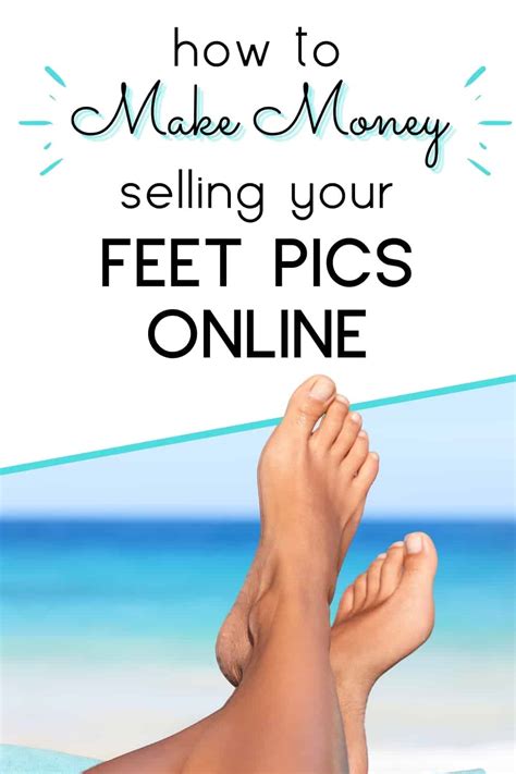 feet pics to make money|How To Sell Feet Pics And Make Great Money In 2024